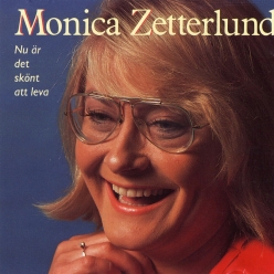 Monica Zetterlund - Nu ar det skont att leva